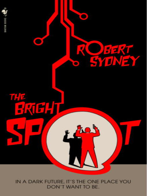 Title details for The Bright Spot by Robert Sydney - Available